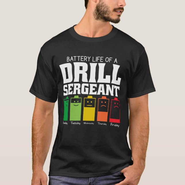 Battery Life Of A Drill Sergeant T-Shirt (Front)
