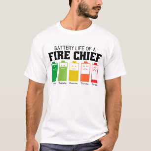 Battery Life Of A Fire Chief T-Shirt