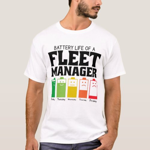 Battery Life Of A Fleet Manager T_Shirt