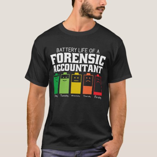 Battery Life Of A Forensic Accountant T_Shirt