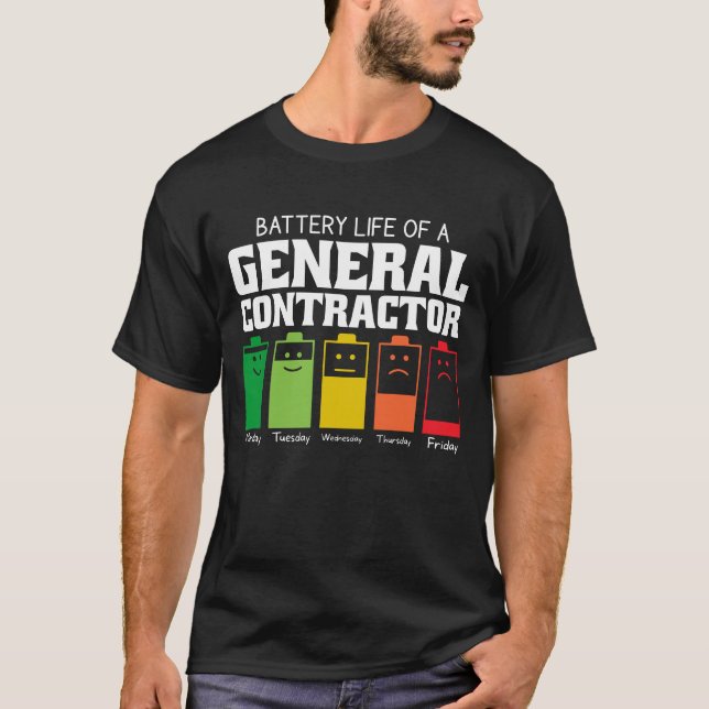 Battery Life Of A General Contractor T-Shirt (Front)