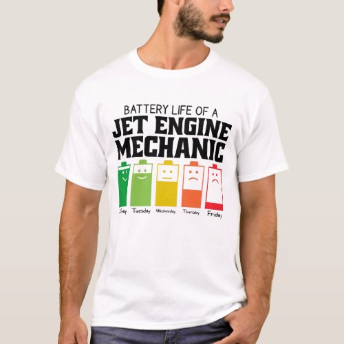 Battery Life Of A Jet Engine Mechanic T_Shirt