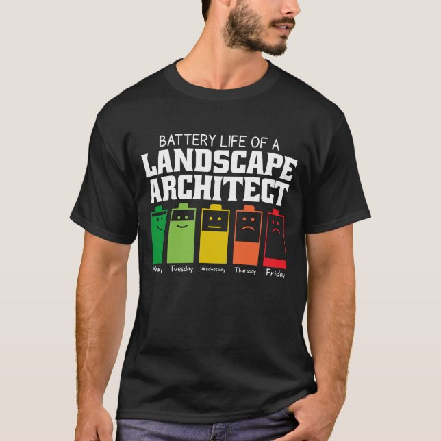 Battery Life Of A Landscape Architect T-Shirt (Front)
