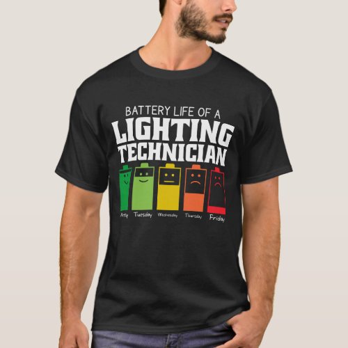 Battery Life Of A Lighting Technician T_Shirt