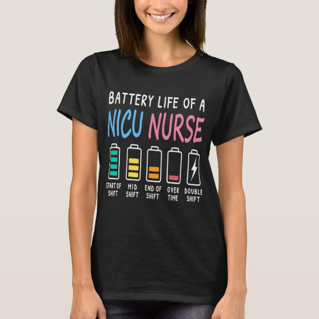 Battery life of a NICU nurse humor level T-Shirt (Front)