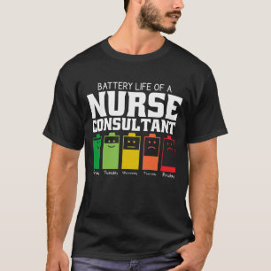 Battery Life Of A Nurse Consultant T-Shirt