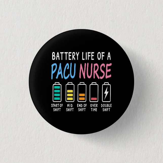 Battery life of a PACU nurse levels humor Button (Front)