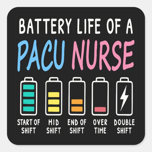 Battery life of a PACU nurse levels humor Square Sticker (Front)