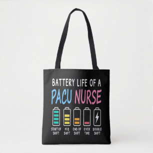 Battery life of a PACU nurse levels humor Tote Bag