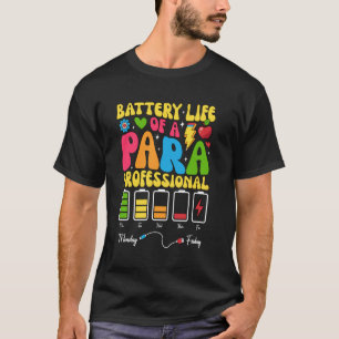 Battery Life Of A Para Paraprofessional Teacher Ap T-Shirt