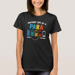 Battery Life Of A Paraprofessional Educator Teache T-Shirt