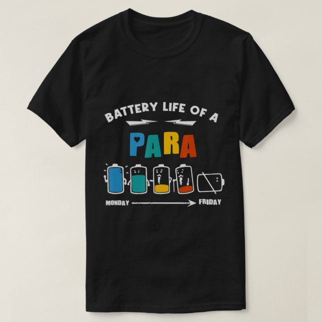 Battery Life Of a Paraprofessional, Funny Para, Pa T-Shirt (Design Front)