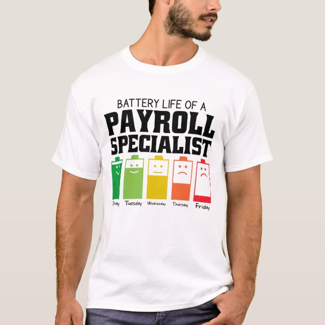 Battery Life Of A Payroll Specialist T-Shirt (Front)
