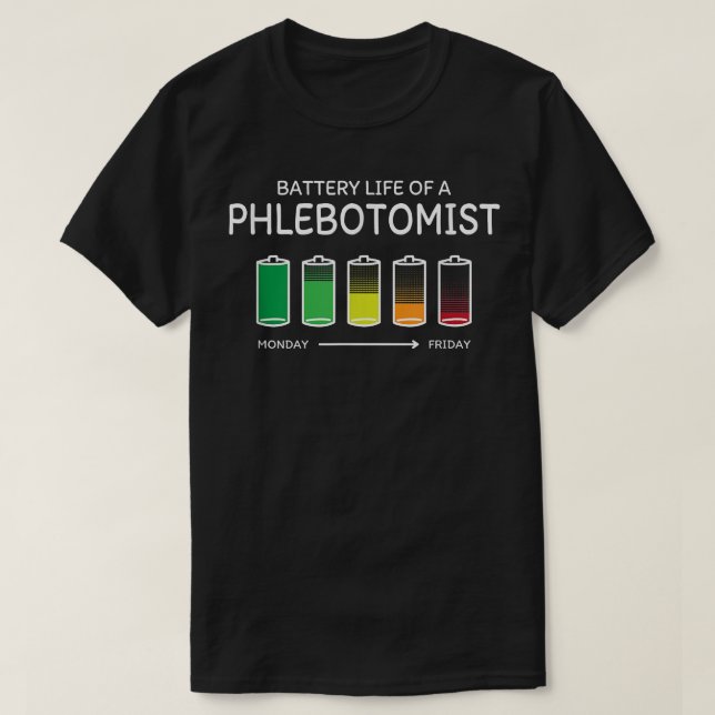 Battery Life of a Phlebotomist Friends Phlebotomy  T-Shirt (Design Front)
