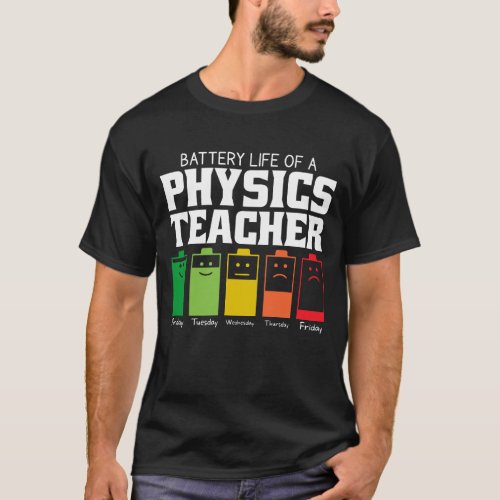 Battery Life Of A Physics Teacher T_Shirt