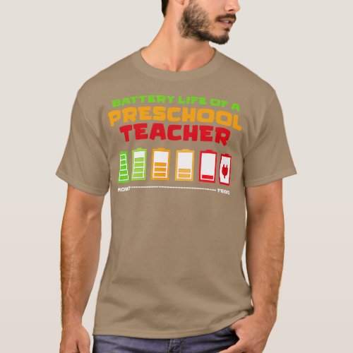 Battery Life of a Preschool teacher   1  T_Shirt