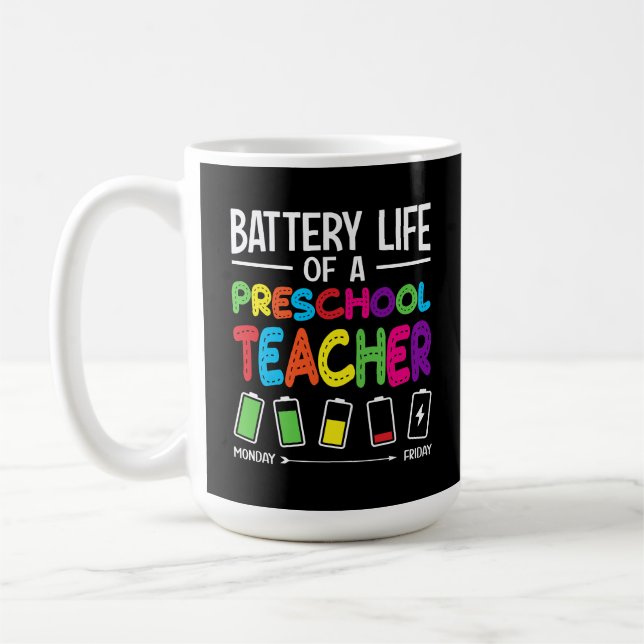 Battery Life of A Preschool Teacher Coffee Mug (Left)