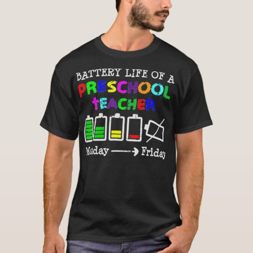 Battery Life of a Preschool teacher Gift  T_Shirt