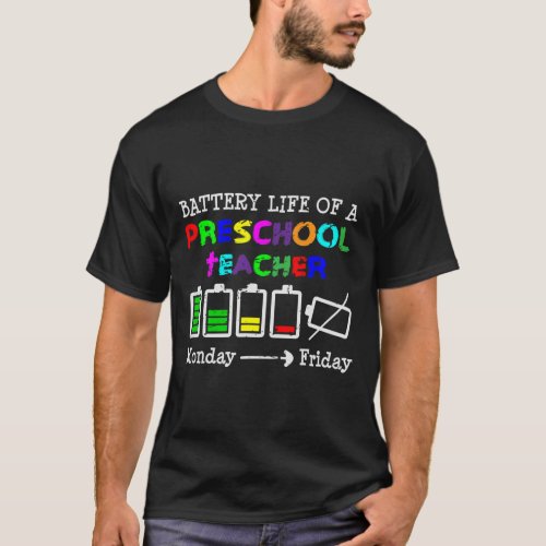 Battery Life of a Preschool teacher Gift T_Shirtp T_Shirt