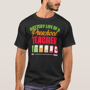 Battery Life of a Preschool teacher T-Shirt