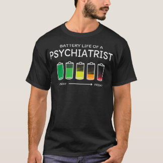 Battery Life of a Psychiatrist Friends Psychiatry T-Shirt