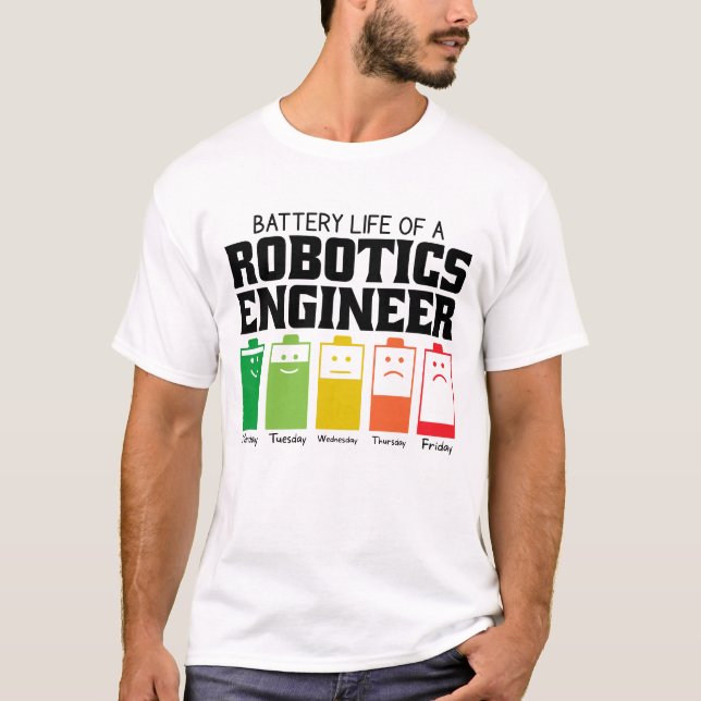 Battery Life Of A Robotics Engineer T-Shirt (Front)