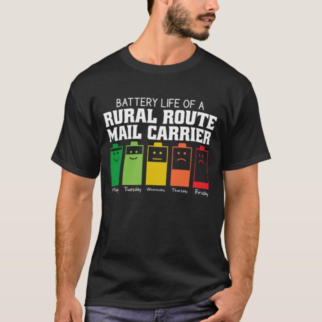 Battery Life Of A Rural Route Mail Carrier T-Shirt (Front)