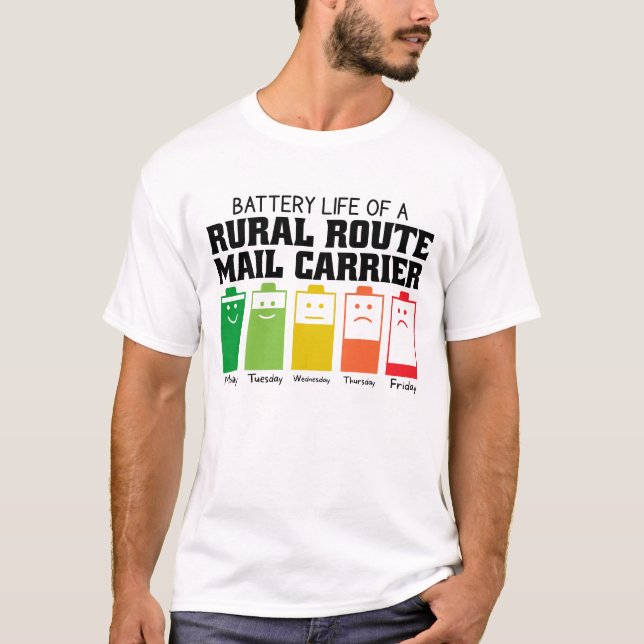 Battery Life Of A Rural Route Mail Carrier T-Shirt (Front)