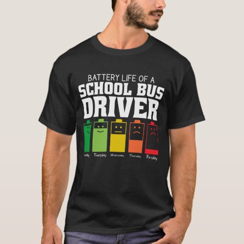 Battery Life Of A School Bus Driver T_Shirt