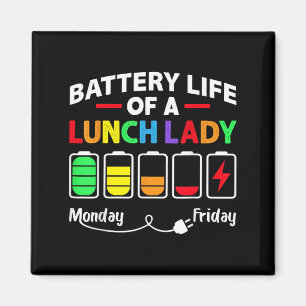Battery Life Of A School Lunch Lady Cafeteria Work Magnet