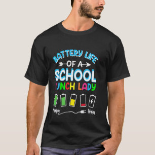 Battery Life of a School Lunch Lady Funny Work Wee T-Shirt