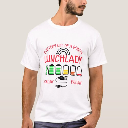 Battery Life Of A School Lunch Lady T_Shirt