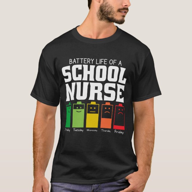 Battery Life Of A School Nurse T-Shirt (Front)