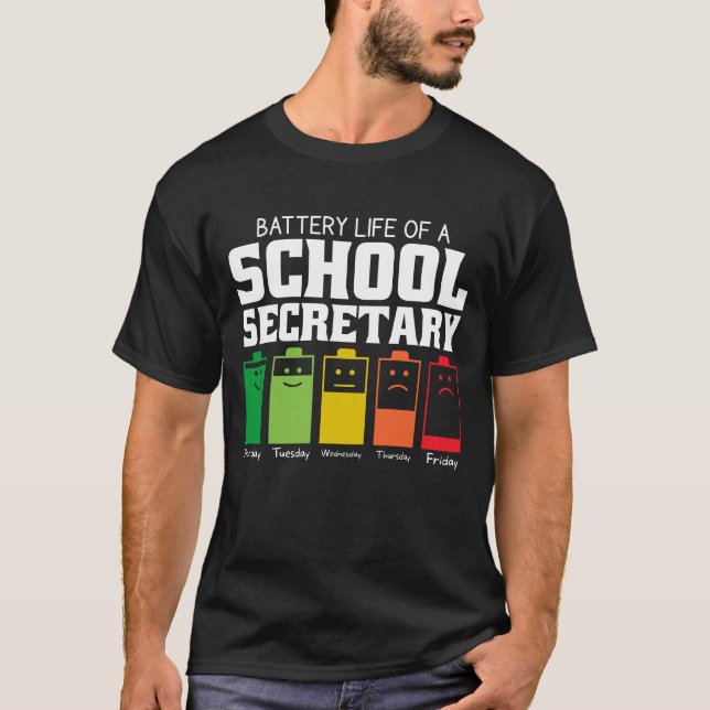 Battery Life Of A School Secretary T-Shirt (Front)