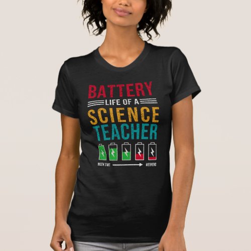 Battery Life Of A Science Teacher Funny Sciences T_Shirt