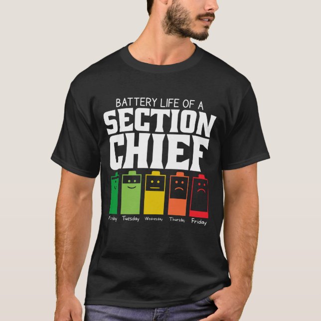 Battery Life Of A Section Chief  T-Shirt (Front)