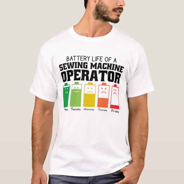 Battery Life Of A Sewing Machine Operator T-Shirt (Front)