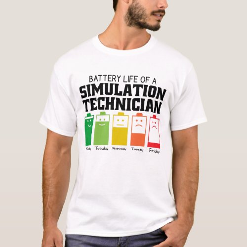 Battery Life Of A Simulation Technician T_Shirt
