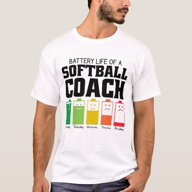 Battery Life Of A Softball Coach T-Shirt (Front)