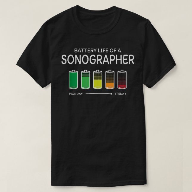 Battery Life of a Sonographer Friends Ultrasound T T-Shirt (Design Front)