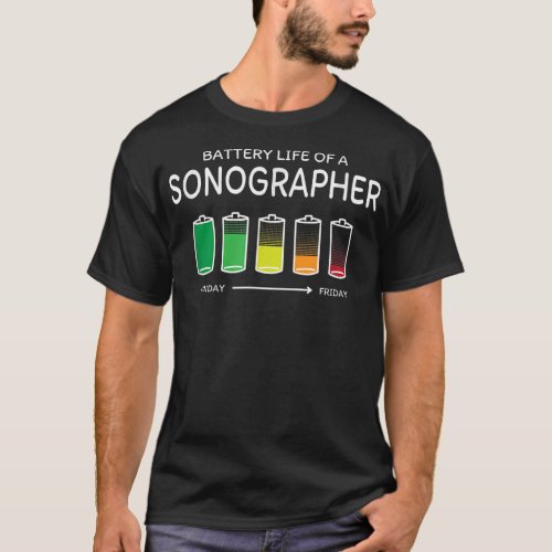 Battery Life of a Sonographer Friends Ultrasound T T_Shirt