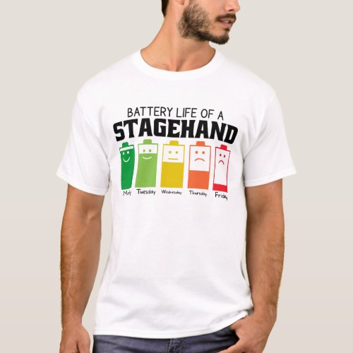 Battery Life Of A Stagehand T_Shirt