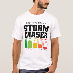 Battery Life Of A Storm Chaser T-Shirt