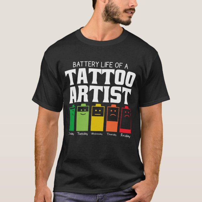 Battery Life Of A Tattoo Artist T-Shirt (Front)