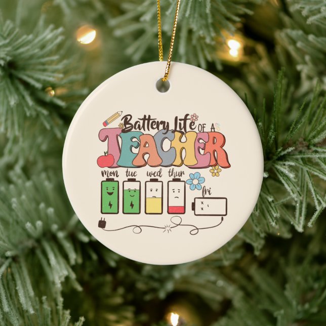 Battery Life of a Teacher – Relatable Educator Ceramic Ornament (Tree)
