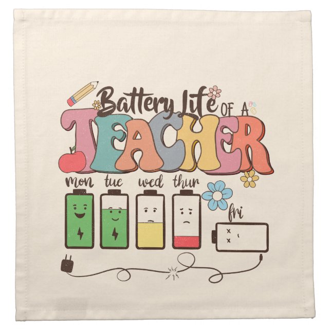 Battery Life of a Teacher – Relatable Educator Cloth Napkin (Front)
