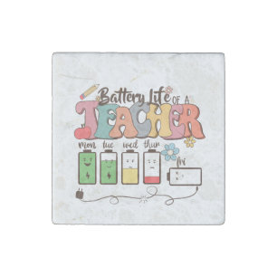 Battery Life of a Teacher – Relatable Educator Stone Magnet