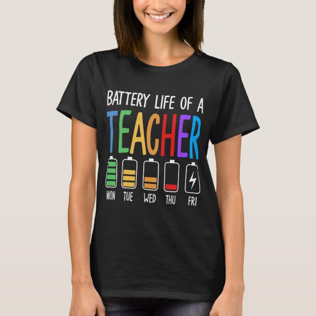 Battery Life of a Teacher T-shirt (Front)