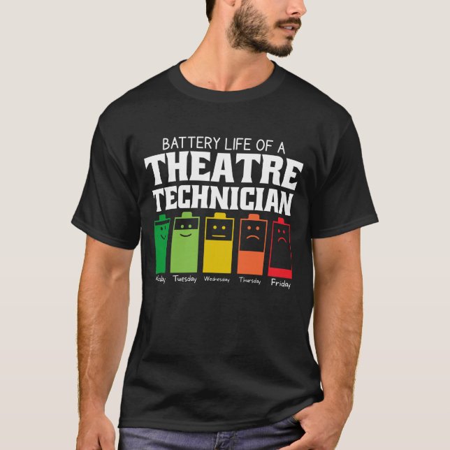 Battery Life Of A Theater Technician T-Shirt (Front)