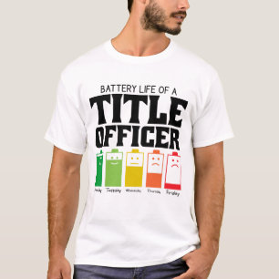 Battery Life Of A Title Officer T-Shirt